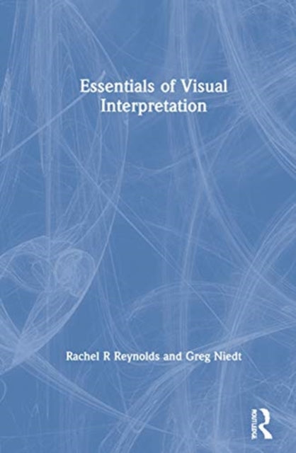 Book cover of: Essentials of Visual Interpretation. By: Rachel R. Reynolds