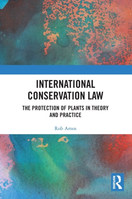 Book cover of: International Conservation Law. By: Rob Amos