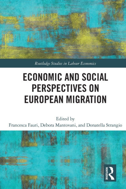 Book cover of: Economic and Social Perspectives on European Migration. By: Francesca Fauri