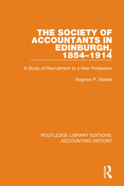 Book cover of: Society of Accountants in Edinburgh, 1854-1914. By: Stephen P. Walker