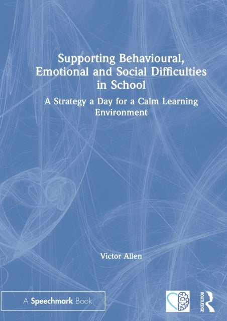 Book cover of: Supporting Behavioural, Emotional and Social Difficulties in School. By: Victor Allen