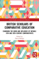 Book cover of: British Scholars of Comparative Education. By: David Phillips