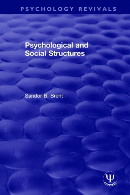 Book cover of: Psychological and Social Structures. By: Sandor B. Brent