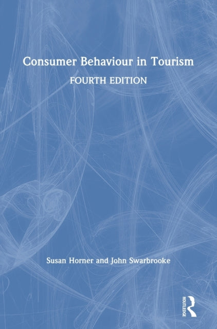 Book cover of: Consumer Behaviour in Tourism. By: Susan Horner