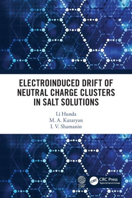 Book cover of: Electroinduced Drift of Neutral Charge Clusters in Salt Solutions. By: Li Hunda