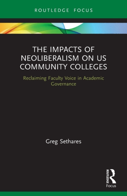 Book cover of: Impacts of Neoliberalism on US Community Colleges. By: Greg Sethares