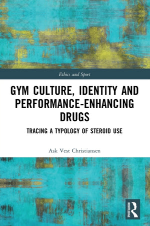 Gym Culture, Identity and Performance-Enhancing Drugs