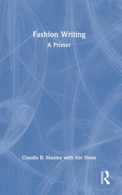Book cover of: Fashion Writing. By: Claudia Manley