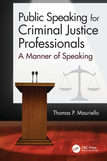 Book cover of: Public Speaking for Criminal Justice Professionals. By: Thomas P. Mauriello