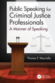 Book cover of: Public Speaking for Criminal Justice Professionals. By: Thomas P. Mauriello