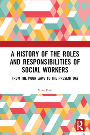 History of the Roles and Responsibilities of Social Workers