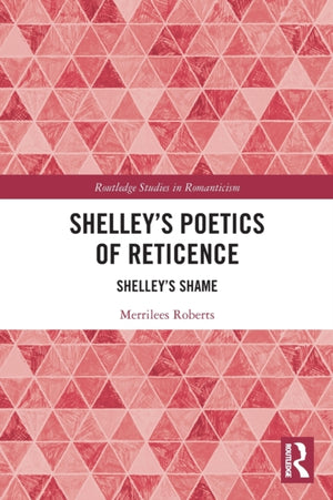 Shelley’s Poetics of Reticence