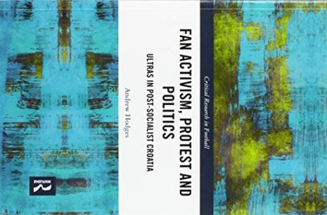 Book cover of: Fan Activism, Protest and Politics. By: Andrew Hodges
