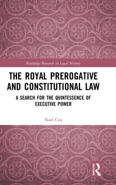 Book cover of: Royal Prerogative and Constitutional Law. By: Noel Cox