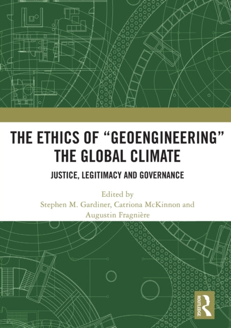 The Ethics of “Geoengineering” the Global Climate