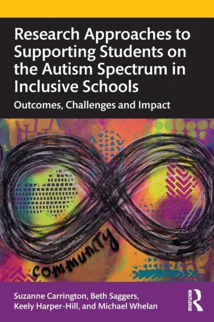 Book cover of: Research Approaches to Supporting Students on the Autism Spectrum in Inclusive Schools. By: Suzanne Carrington