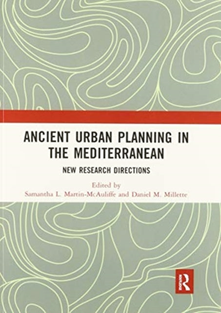 Book cover of: Ancient Urban Planning in the Mediterranean. By: Samantha L. Martin-McAuliffe