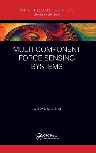 Book cover of: Multi-Component Force Sensing Systems. By: Qiaokang Liang