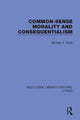 Book cover of: Common-Sense Morality and Consequentialism. By: Michael Slote