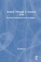 Book cover of: Autism Through A Sensory Lens. By: Joy Beaney