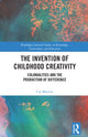 Book cover of: Invention of Childhood Creativity. By: Cat Martins