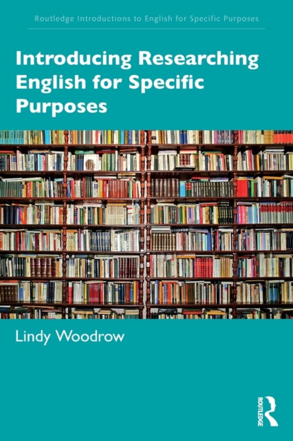 Book cover of: Introducing Researching English for Specific Purposes. By: Lindy Woodrow