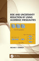 Book cover of: Risk and Uncertainty Reduction by Using Algebraic Inequalities. By: M. T. Todinov