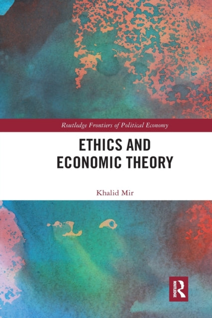 Book cover of: Ethics and Economic Theory. By: Khalid Mir