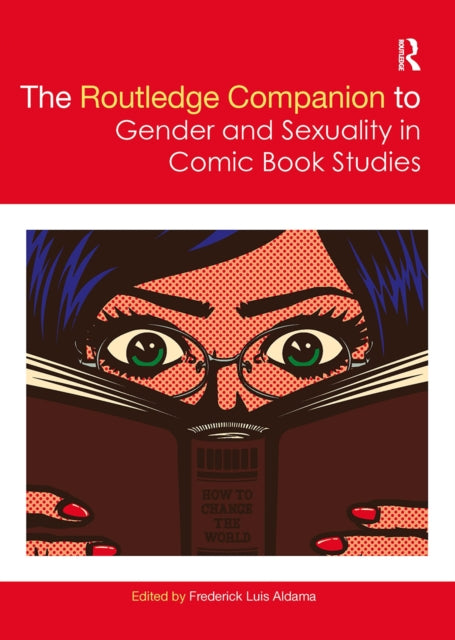 Book cover of: Routledge Companion to Gender and Sexuality in Comic Book Studies. By: Frederick Luis Aldama