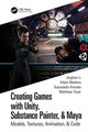 Book cover of: Creating Games with Unity, Substance Painter, & Maya. By: Jingtian Li