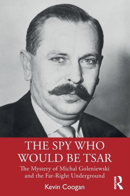 The Spy Who Would Be Tsar