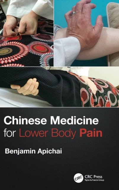 Book cover of: Chinese Medicine for Lower Body Pain. By: Benjamin Apichai