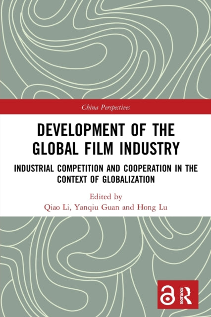 Book cover of: Development of the Global Film Industry. By: Qiao Li