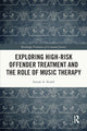 Book cover of: Exploring High-risk Offender Treatment and the Role of Music Therapy. By: Louise Sicard