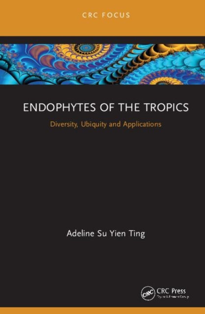Book cover of: Endophytes of the Tropics. By: Adeline Ting Su Yien