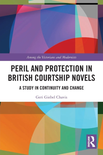 Book cover of: Peril and Protection in British Courtship Novels. By: Geri Giebel Chavis