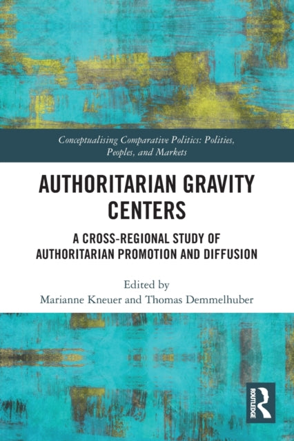 Book cover of: Authoritarian Gravity Centers. By: Marianne Kneuer