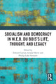 Book cover of: Socialism and Democracy in W.E.B. Du Bois’s Life, Thought, and Legacy