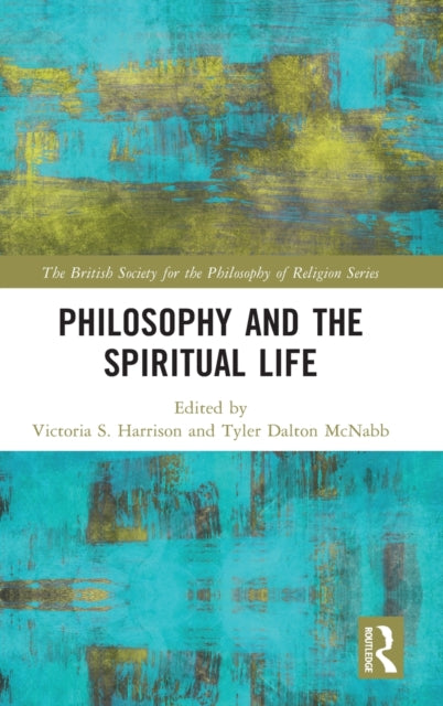 Book cover of: Philosophy and the Spiritual Life. By: Victoria S. Harrison