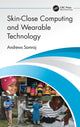 Book cover of: Skin-Close Computing and Wearable Technology. By: Andrews Samraj