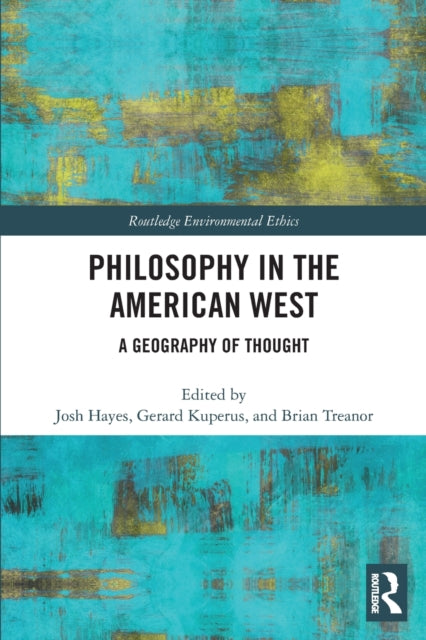 Book cover of: Philosophy in the American West. By: Josh Hayes