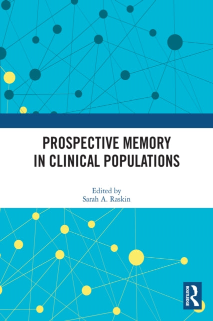 Book cover of: Prospective Memory in Clinical Populations. By: Sarah A. Raskin
