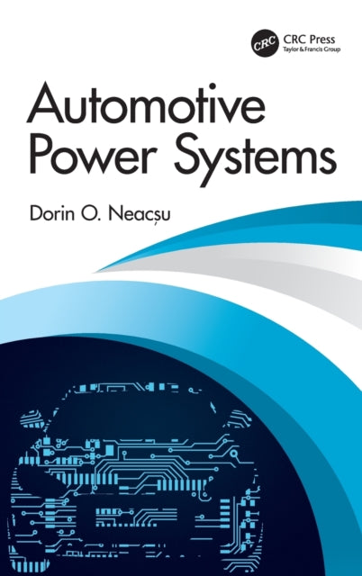 Book cover of: Automotive Power Systems. By: Dorin O. Neacșu