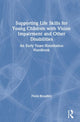 Book cover of: Supporting Life Skills for Young Children with Vision Impairment and Other Disabilities. By: Fiona Broadley