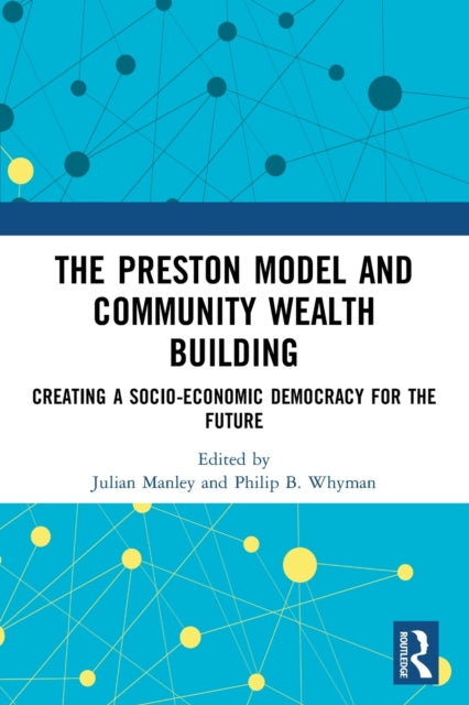 Book cover of: Preston Model and Community Wealth Building. By: Julian Manley
