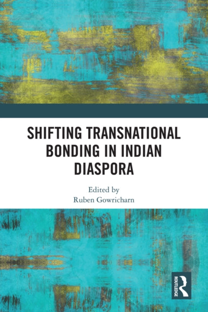 Book cover of: Shifting Transnational Bonding in Indian Diaspora. By: Ruben Gowricharn