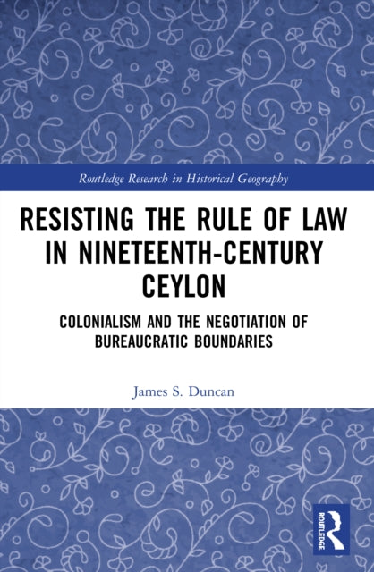 Resisting the Rule of Law in Nineteenth-Century Ceylon