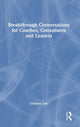 Book cover of: Breakthrough Conversations for Coaches, Consultants and Leaders. By: Graham Lee