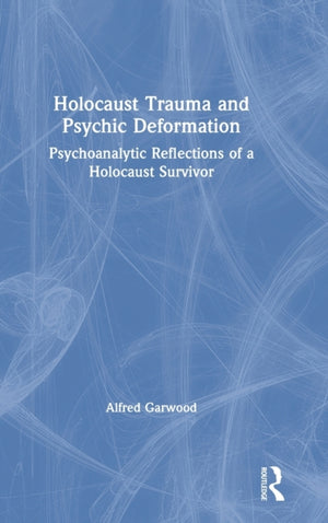 Holocaust Trauma and Psychic Deformation