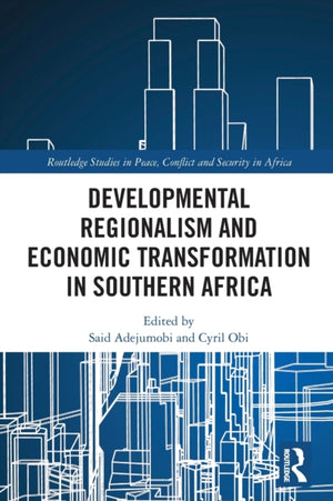 Developmental Regionalism and Economic Transformation in Southern Africa